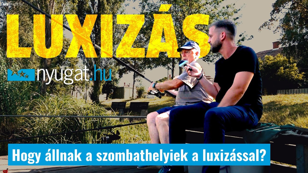 Hogy állnak a szombathelyiek a luxizással?